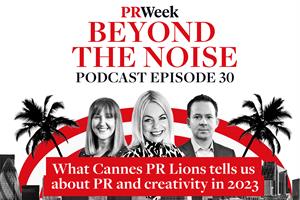 'PR has risen in time of permacrisis' - lessons from Cannes winners, PRWeek podcast